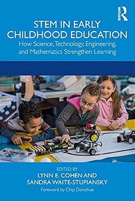 Stem In Early Childhood Education: How Science, Technology, Engineering, And Mathematics Strengthen Learning-..