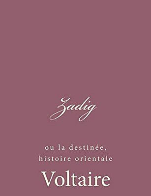 Zadig: Ou La Destinée, Histoire Orientale-..