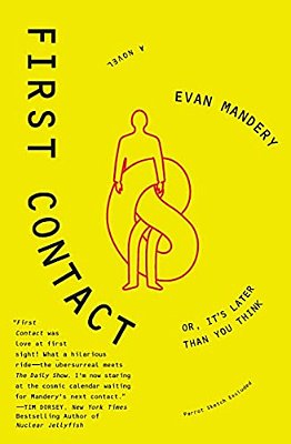 First Contact: Or, It's Later Than You Think-..