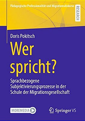 Wer Spricht?: Sprachbezogene Subjektivierungsprozesse In Der Schule Der Migrationsgesellschaft-..