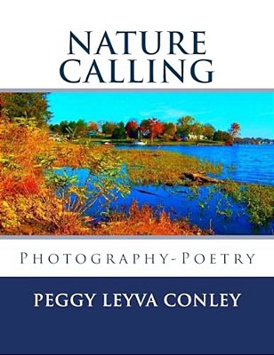 Nature Calling: Photography-Poetry-..