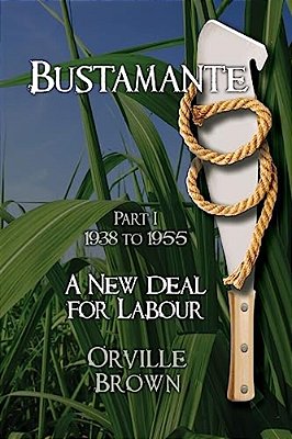 Bustamante - Part I: A New Deal For Labour-..