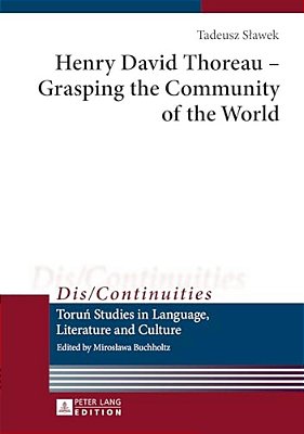 Henry David Thoreau - Grasping The Community Of The World: Translated By Jean Ward-..
