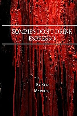 Zombies Don't Drink Espresso-..