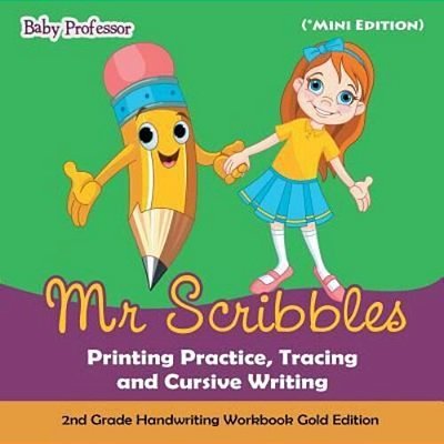 Mr Scribbles - Printing Practice, Tracing And Cursive Writing 2ND Grade Handwriting Workbook Gold Edition (*Mini Edition)-..