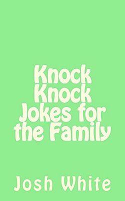 Knock Knock Jokes For The Family-..