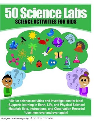 50 Science Labs: Science Activities For Kids-..