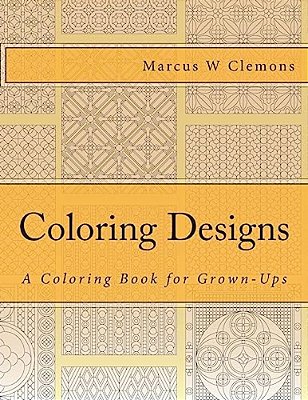 Coloring Designs: A Coloring Book For Grown-Ups-..