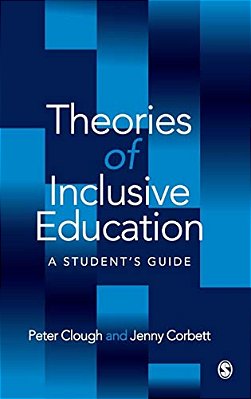 Theories Of Inclusive Education: A Student's Guide-..