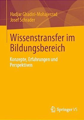 Wissenstransfer Im Bildungsbereich: Konzepte, Erfahrungen Und Perspektiven-..