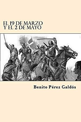 El 19 De Marzo Y El 2 De Mayo (Spanish Edition)-..