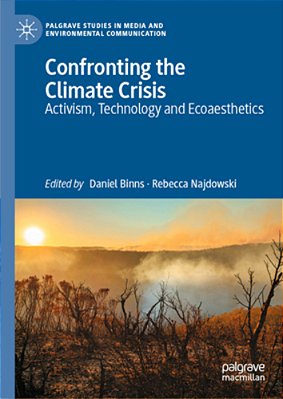 Confronting The Climate Crisis: Activism, Technology And Ecoaesthetics-..