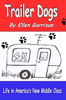 Trailer Dogs: Life In America's New Middle Class-..
