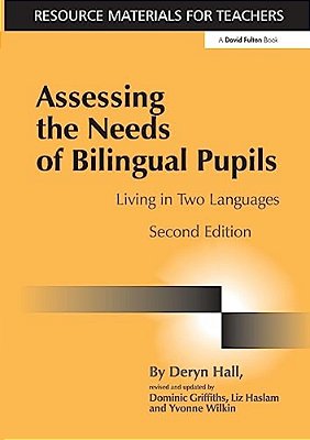 Assessing The Needs Of Bilingual Pupils: Living In Two Languages-..