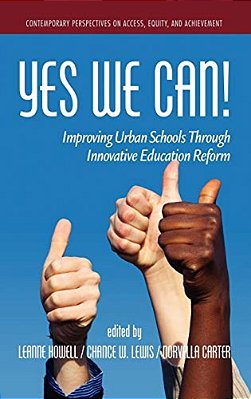 Yes We Can! Improving Urban Schools Through Innovative Education Reform-..
