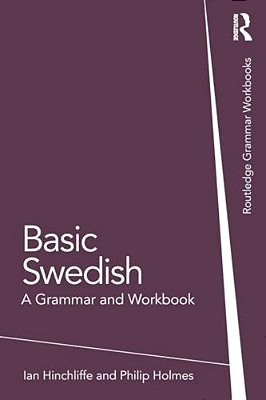 Basic Swedish: A Grammar And Workbook-..