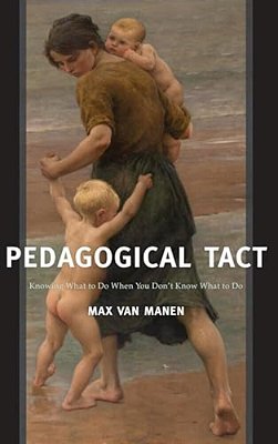 Pedagogical Tact: Knowing What To Do When You Don't Know What To Do-..