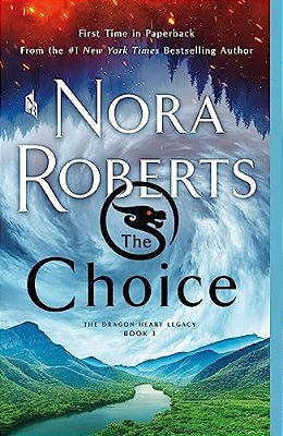 The Choice: The Dragon Heart Legacy, Book 3-..