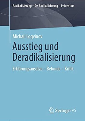 Ausstieg Und Deradikalisierung: Erklärungsansätze - Befunde - Kritik-..