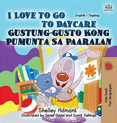 I Love To Go To Daycare: English Tagalog Bilingual Edition-..