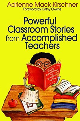 Powerful Classroom Stories From Accomplished Teachers-..