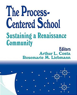 The Process-Centered School: Sustaining A Renaissance Community-..