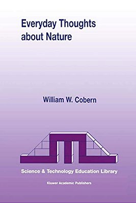Everyday Thoughts About Nature: A Worldview Investigation Of Important Concepts Students Use To Make Sense Of Nature With Specific Attention Of Scienc-..