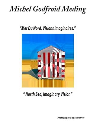 North Sea, Imaginary Vision: Mer Du Nord, Visions Imaginaires-..