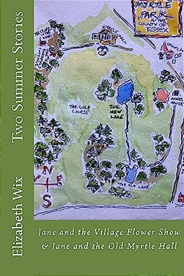 Two Summer Stories: Jane And The Village Flower Show & Jane And The Old Myrtle Hall-..