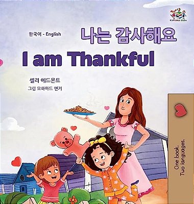 I Am Thankful (Korean English Bilingual Children's Book)-..