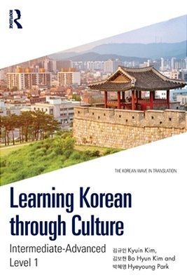 Learning Korean Through Culture: Intermediate-Advanced Level 1-..