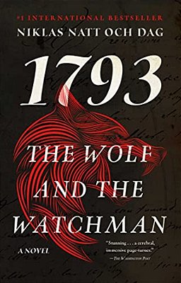 The Wolf And The Watchman: 1793: A Novel-..