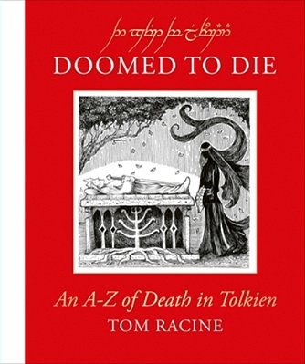 Doomed To Die: An A-z Of Death In Tolkien-..