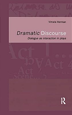 Dramatic Discourse: Dialogue As Interaction In Plays-..