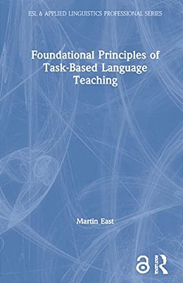 Foundational Principles Of Task-Based Language Teaching-..