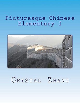 Picturesque Chinese: Elementary I-..