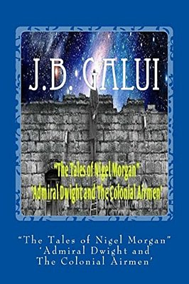 "The Tales Of Nigel Morgan" 'Admiral Dwight And The Colonial Airmen'-..