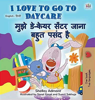 I Love To Go To Daycare (English Hindi Bilingual Book For Kids)-..