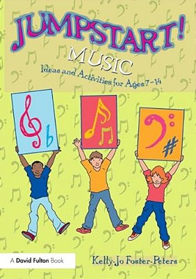 Jumpstart! Music: Ideas And Activities For Ages 7 -14-..