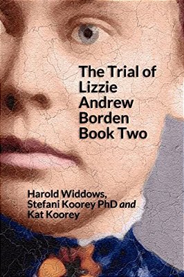 The Trial Of Lizzie Andrew Borden Book Two-..