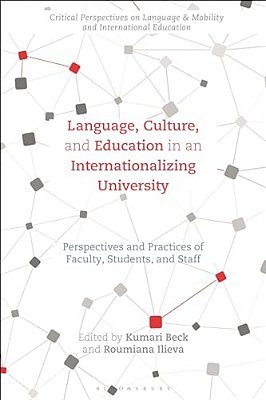 Language, Culture, And Education In An Internationalizing University: Perspectives And Practices Of Faculty, Students, And Staff-..