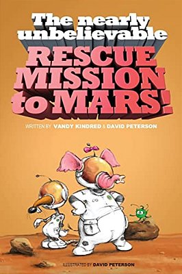 The Nearly Unbelievable Rescue Mission To Mars-..