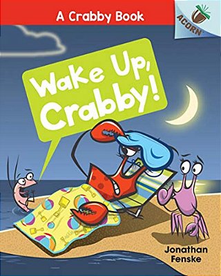 Wake Up, Crabby!: An Acorn Book (A Crabby Book #3): Volume 3-..