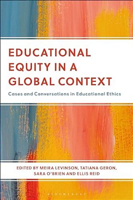 Educational Equity In A Global Context: Cases And Conversations In Educational Ethics-..