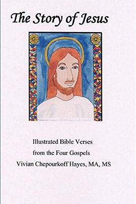 The Story Of Jesus: Illustrated Bible Verses From The Four Gospels-..