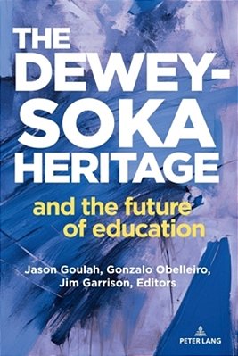 The Dewey-Soka Heritage And The Future Of Education-..