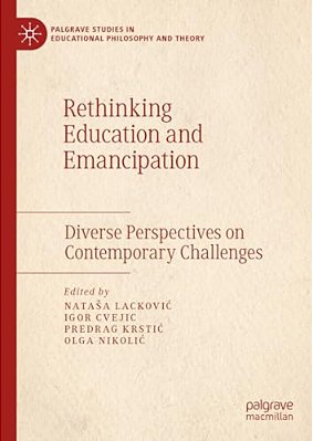 Rethinking Education And Emancipation: Diverse Perspectives On Contemporary Challenges-..