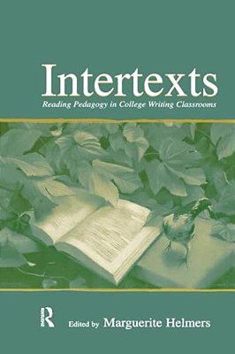 Intertexts: Reading Pedagogy In College Writing Classrooms-..