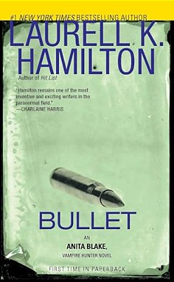 Bullet: An Anita Blake, Vampire Hunter Novel-..