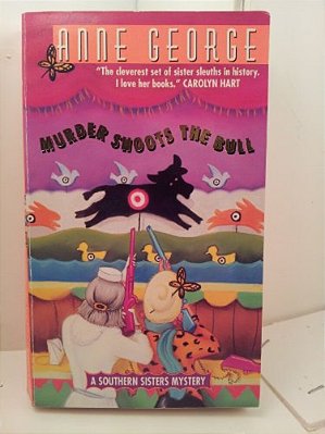 Murder Shoots The Bull: A Southern Sisters Mystery-..